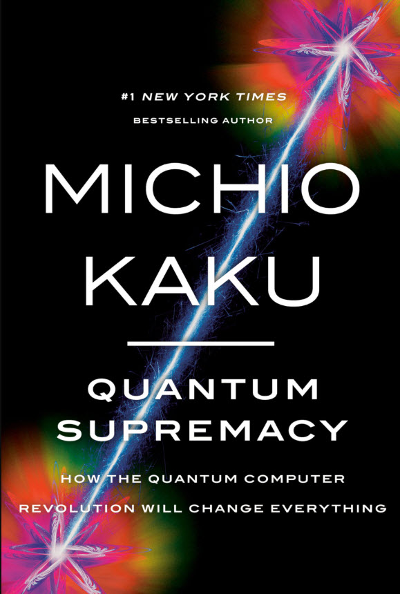 Quantum Supremacy: How the Quantum Computer Revolution Will Change Everything